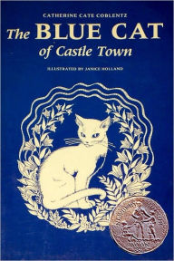 Title: The Blue Cat of Castle Town, Author: Catherine Cate Coblentz