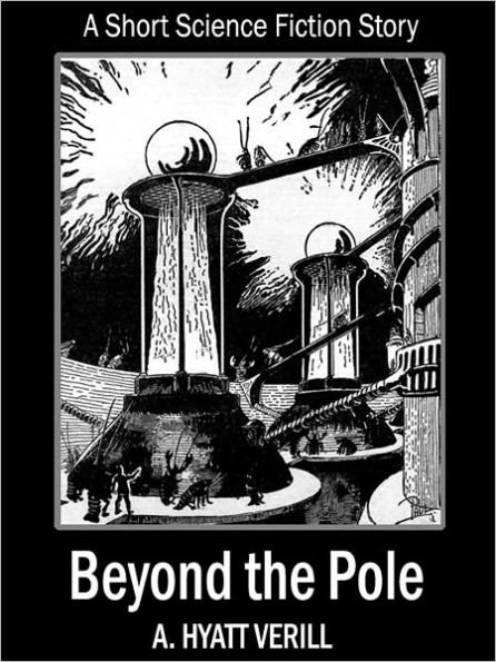 Beyond the Pole: A Short Science Fiction Story