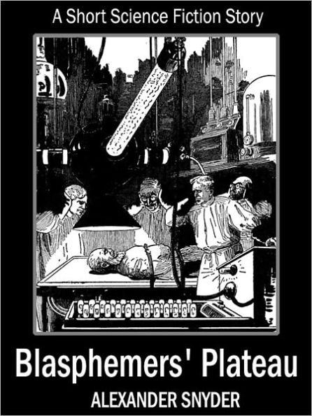 Blasphemers' Plateau: A Short Science Fiction Story
