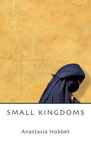 Title: Small Kingdoms, Author: Anastasia Hobbet