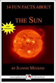 Title: 14 Fun Facts About the Sun: A 15-Minute Book, Author: Jeannie Meekins