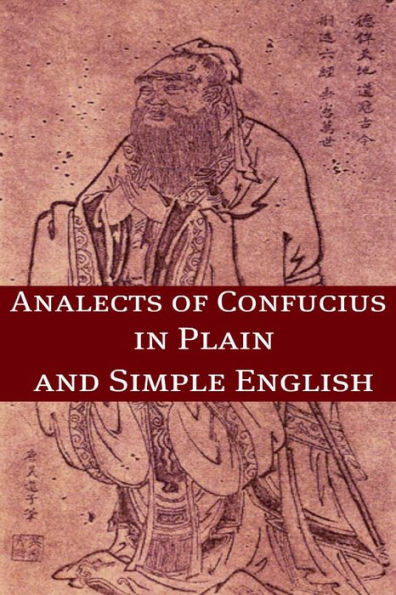 The Analects of Confucius In Plain and Simple English