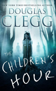 Title: The Children's Hour, Author: Douglas Clegg