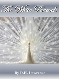 Title: THe White Peacock, Author: D. H. Lawrence