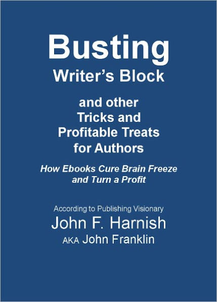 Busting Writer's Block and other Tricks and Profitable Treats for Authors