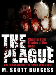 Title: The Plague: Empire of the Dead (Episode 4), Author: M. Scott Burgess