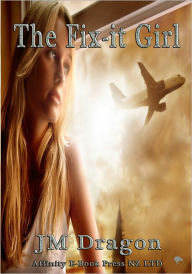 Title: The Fix It Girl, Author: JM Dragon