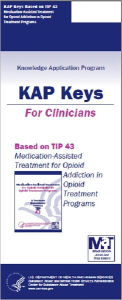 Title: KAP Keys Based on TIP 43 Medication-Assisted Treatment for Opioid Addiction in Opioid Treatment Programs, Author: Substance Abuse and Mental Health Services Administration