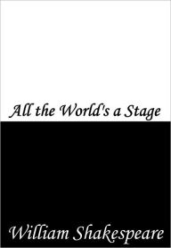 Title: All the World's a Stage, Author: William Shakespeare