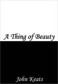 Title: A Thing of Beauty, Author: John Keats