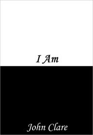 Title: I Am, Author: John Clare