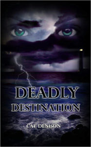 Title: Deadly Destination, Author: Cat Denison