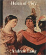Helen of Troy by Andrew Lang (Original Version)