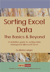 Title: Sorting Excel Data: The Basics & Beyond, Author: Maria Langer