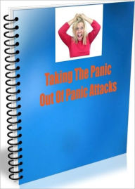 Title: Taking The Panic Out Of Panic Attacks, Author: Linda Ricker