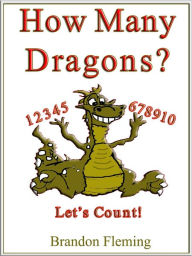 Title: Children's book: How Many Dragons? - A Counting Picture Book for Children, Author: Brandon Fleming