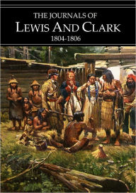 Title: The Journals of Lewis and Clark 1804-1806 (Full Version), Author: Meriweather Lewis.