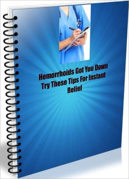 Hemorrhoids Got You Down Try These Tips For Instant Relief