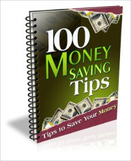 Title: 100 Money Saving Tips EVERY Thrifty Person Should Know!, Author: Lou Diamond