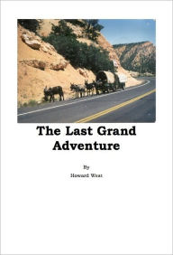 Title: Last Grand Adventure, Author: Howard West