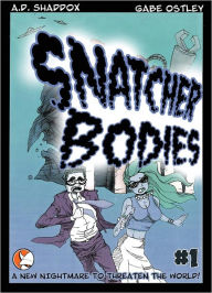 Title: Snatcher Bodies #1 (Comic Book), Author: Gabe Ostley