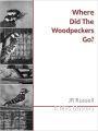 Where Did the Woodpeckers Go?