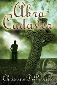 Title: Abra Cadaver, Author: Christine DePetrillo