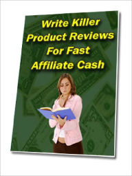 Title: Write Killer Product Reviews for Fast Affiliate Cash, Author: Joye Bridal