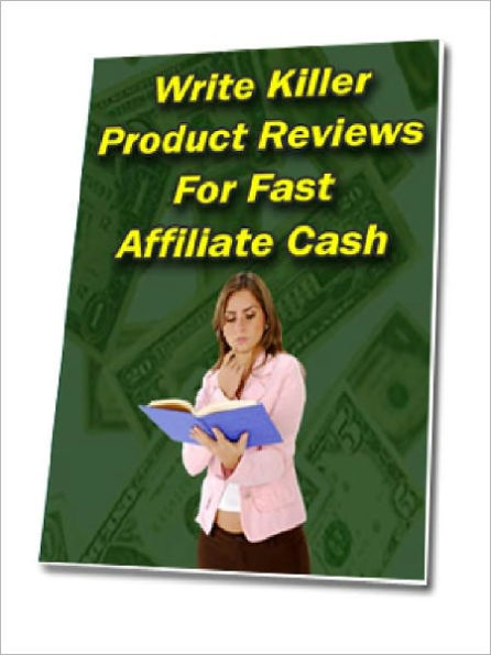 Write Killer Product Reviews for Fast Affiliate Cash