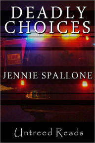 Title: Deadly Choices, Author: Jennie Spallone