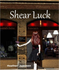 Title: Shear Luck: a Novella, Author: Heather Justesen