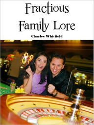 Title: Fractious Family Lore, Author: Charles Whitfield