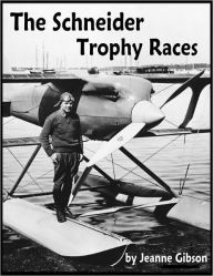 Title: The Schneider Trophy Races, Author: Jeanne Gibson