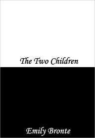 Title: The Two Children, Author: Emily Brontë