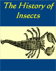 Title: The History of Insects [Illustrated], Author: Anonymous