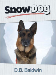 Title: Snow Dog, Author: D.B. Baldwin