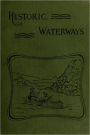 Historic Waterways Six Hundred Miles of Canoeing Down the Rock, Fox, and Wisconsin Rivers