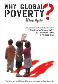 Title: Why Global Poverty?: A Companion Guide to the Film 