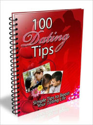 Title: 100 Dating Tips – Simple Tips to Boost Your Dating Life (100 Tips Series), Author: Joye Bridal