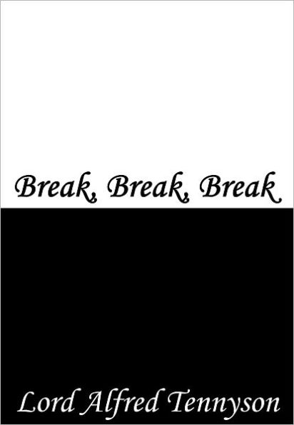 Break, Break, Break