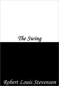 Title: The Swing, Author: Robert Louis Stevenson