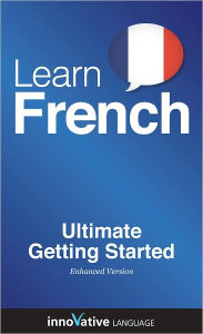 Title: Learn French - Ultimate Getting Started: (Enhanced Version) with Audio, Author: Innovative Language