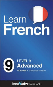 Title: Learn French - Level 9: Advanced: Volume 2: (Enhanced Version) with Audio, Author: Innovative Language