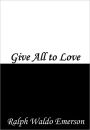 Give All to Love