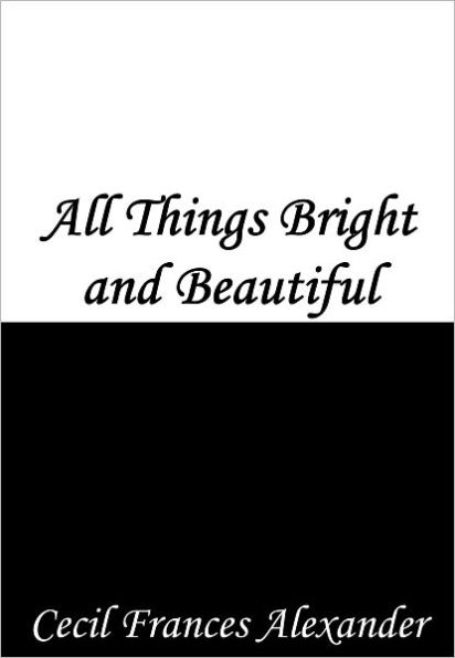 All Things Bright and Beautiful