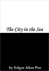 Title: The City in the Sea, Author: Edgar Allan Poe