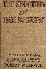 Title: The Shooting Of Dan McGrew, Author: Marvin Dana