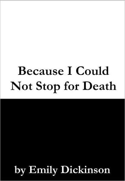 Because I Could Not Stop for Death