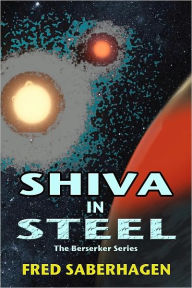 Title: Shiva In Steel, Author: Fred Saberhagen