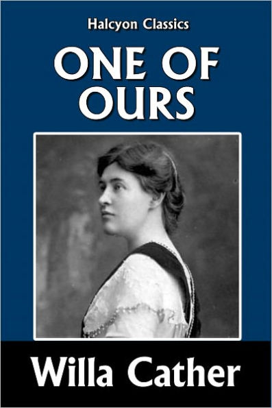 One of Ours by Willa Cather